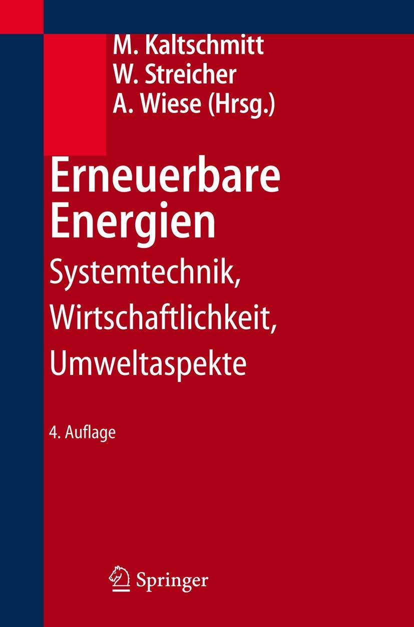 Erneuerbare Energien: Systemtechnik, Wirtschaftlichkeit, Umweltaspekte Business & Technology