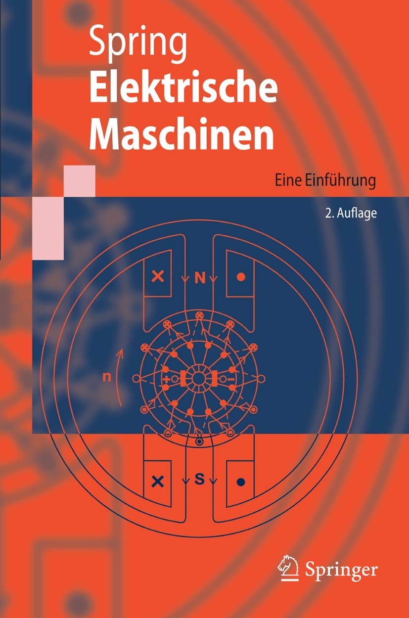 Elektrische Maschinen: Eine Einführung (Springer-Lehrbuch) Business & Technology