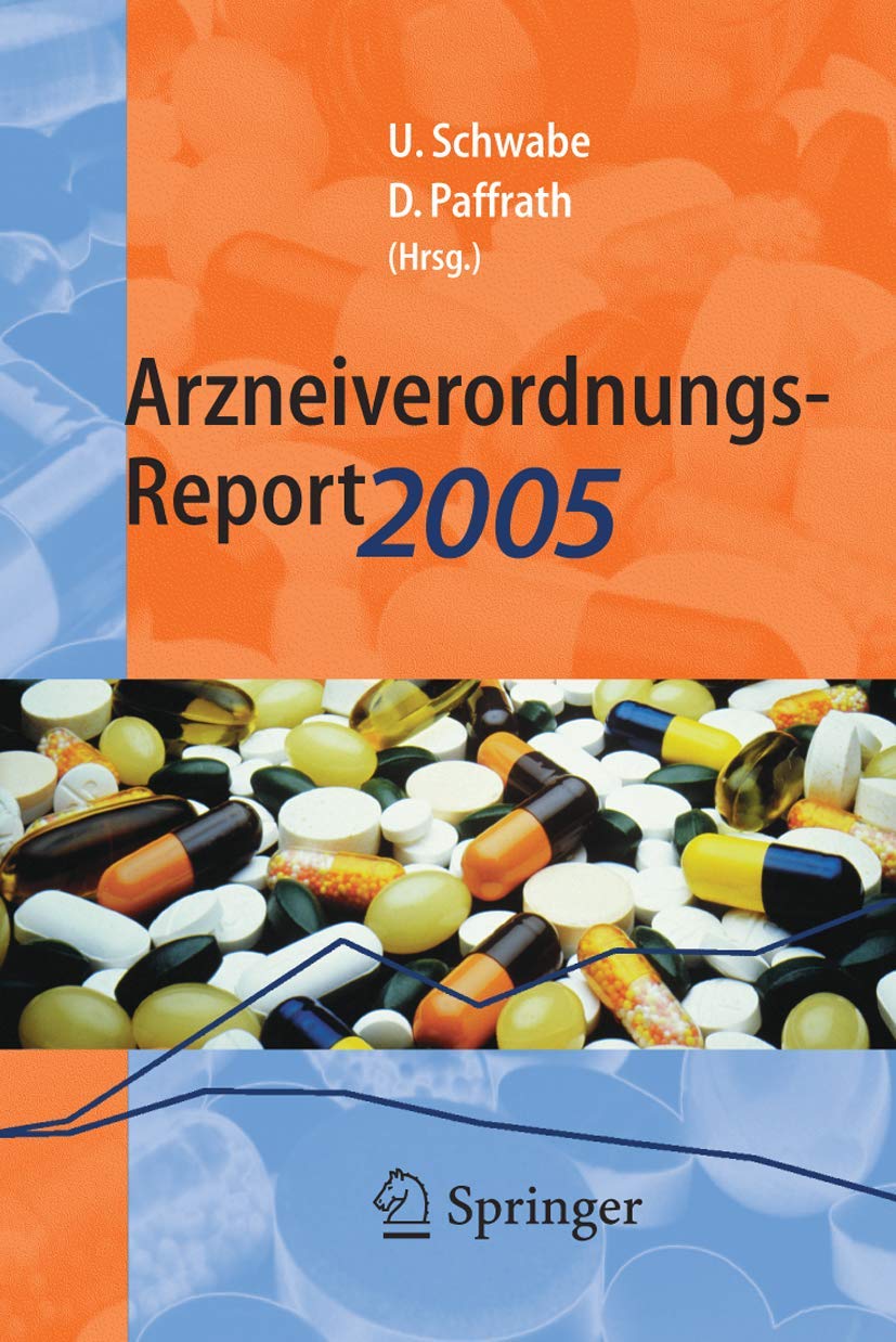Arzneiverordnungs-Report 2005: Aktuelle Daten, Kosten, Trends und Kommentare Medicine