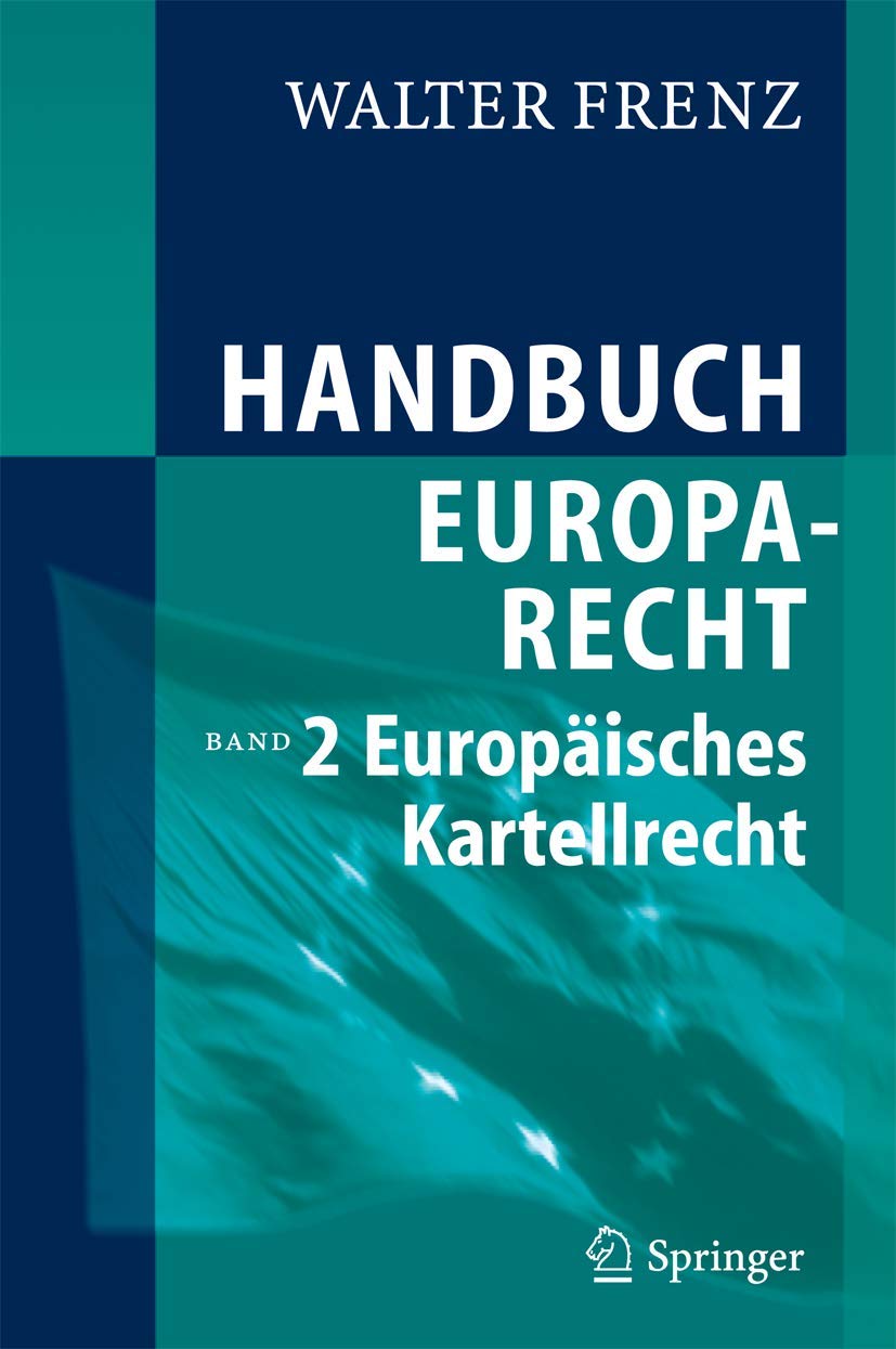 Handbuch Europarecht: Band 2: Europäisches Kartellrecht Law