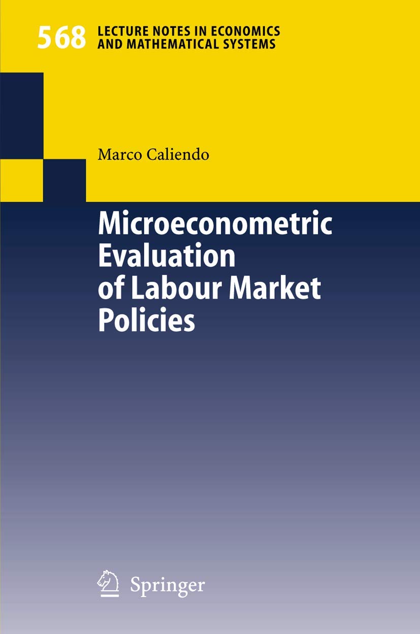 Microeconometric Evaluation of Labour Market Policies (Lecture Notes in Economics and Mathematical Systems, 568, Band 568) Law
