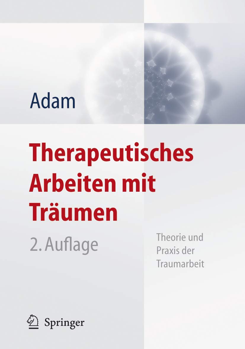 Therapeutisches Arbeiten mit Träumen: Theorie und Praxis der Traumarbeit Medicine