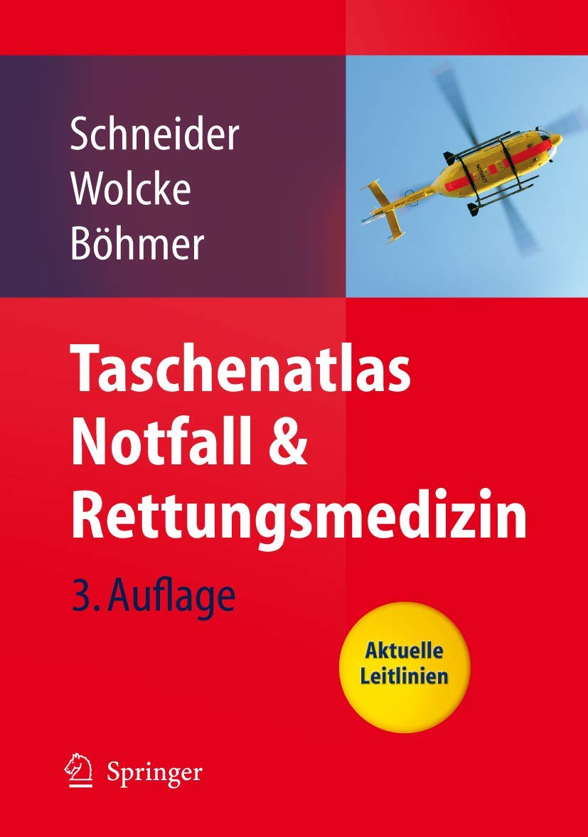 Taschenatlas Notfall & Rettungsmedizin: Kompendium für den Notarzt Medicine