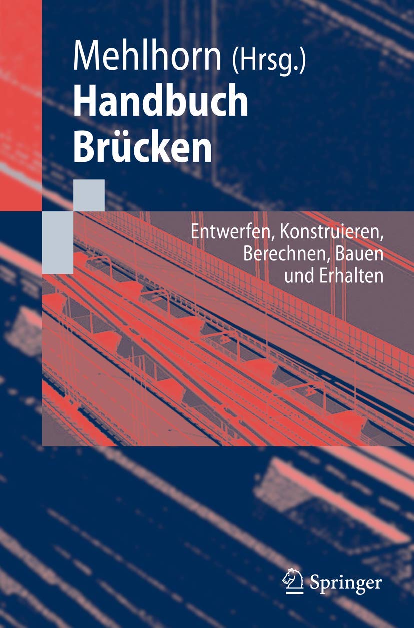Handbuch Brücken: Entwerfen, Konstruieren, Berechnen, Bauen und Erhalten Business, Finance & Career
