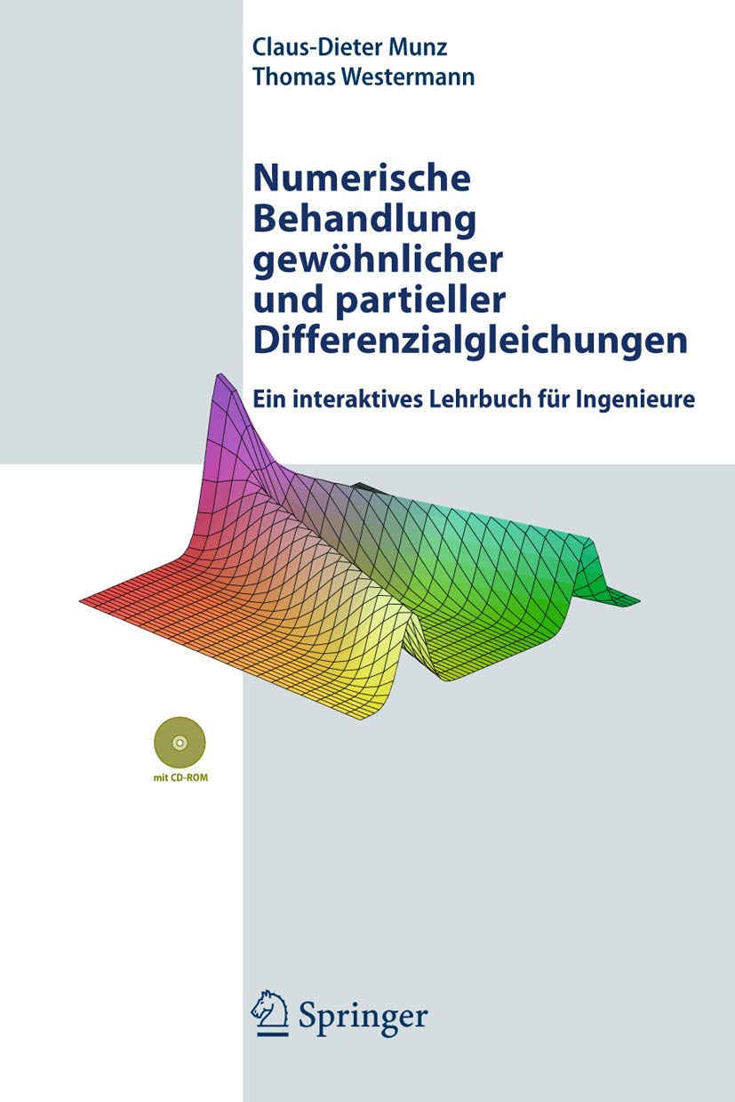 Numerische Behandlung gewöhnlicher und partieller Differenzialgleichungen: Ein interaktives Lehrbuch für Ingenieure Computer Science
