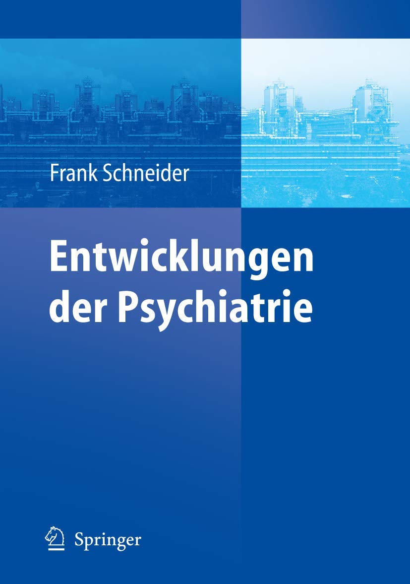 Entwicklungen der Psychiatrie: Symposium anlässlich des 60. Geburtstages von Henning Sass Medicine