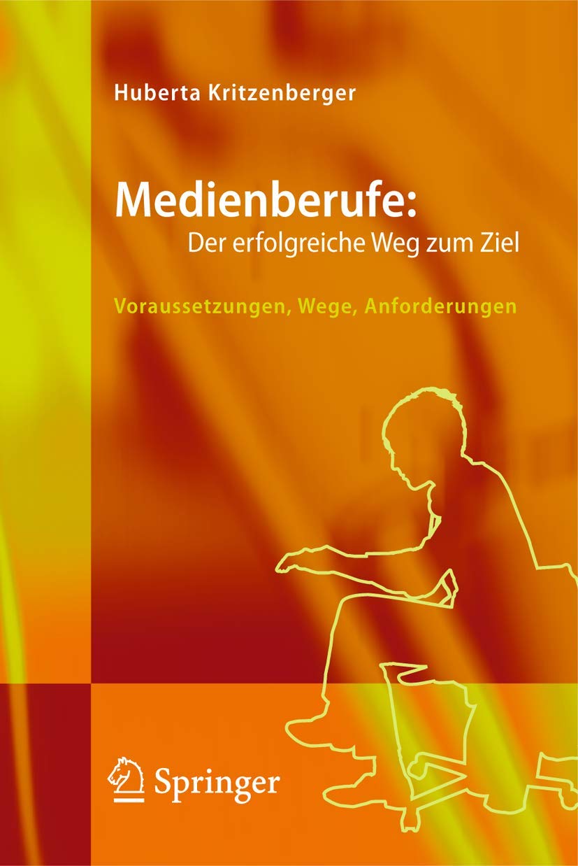 Medienberufe: Der erfolgreiche Weg zum Ziel: Voraussetzungen, Wege, Anforderungen Law