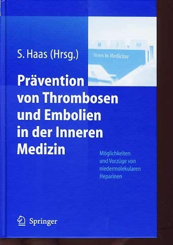 Prävention von Thrombosen und Embolien in der Inneren Medizin: Möglichkeiten und Vorzüge von niedermolekularen Heparinen Medicine