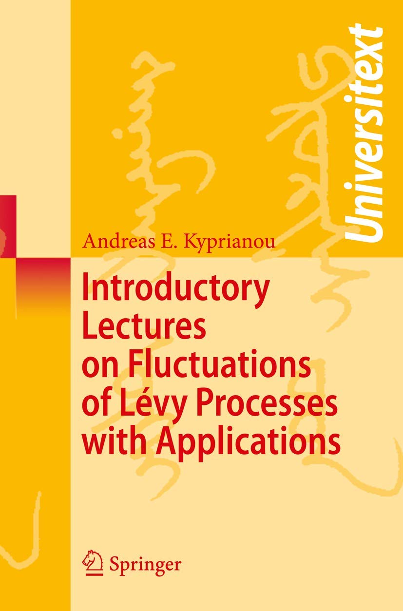 Introductory Lectures on Fluctuations of Lévy Processes with Applications (Universitext) Mathematics