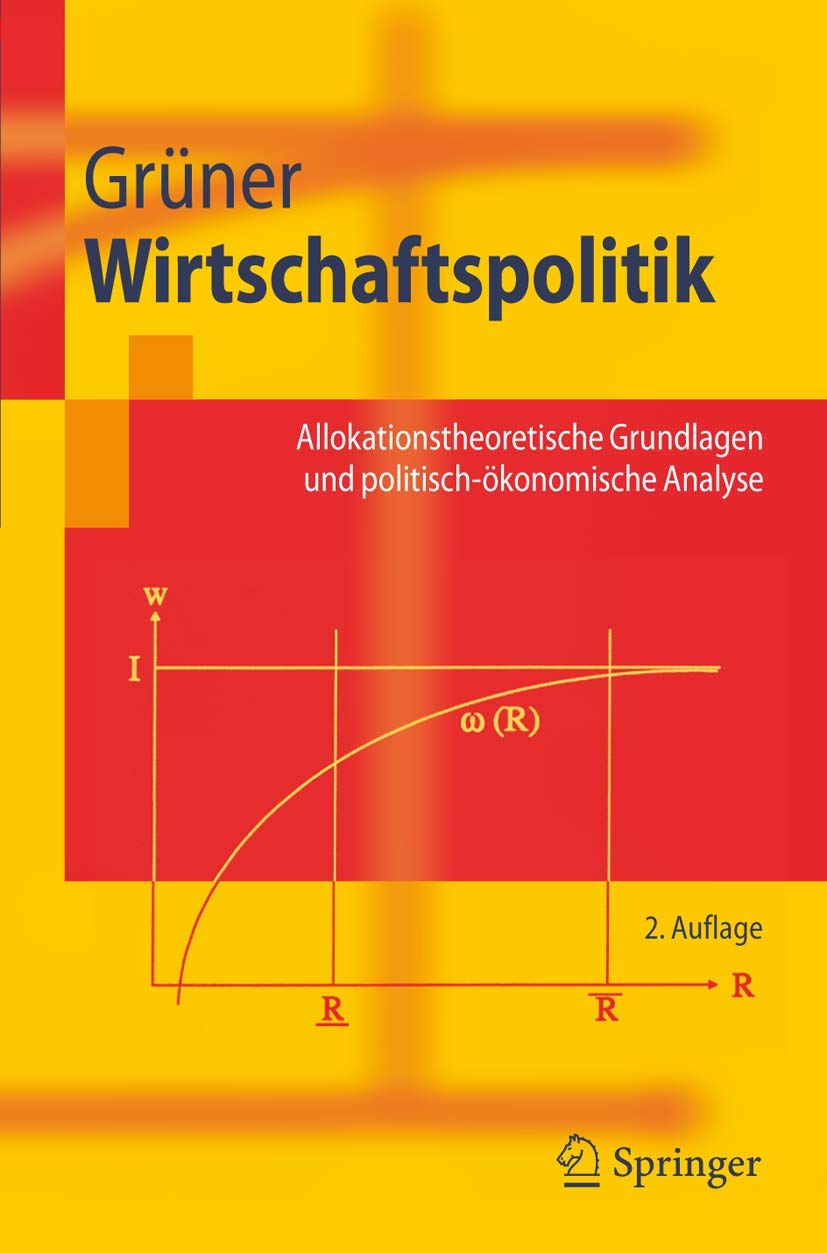 Wirtschaftspolitik: Allokationstheoretische Grundlagen und politisch-ökonomische Analyse (Springer-Lehrbuch) Law