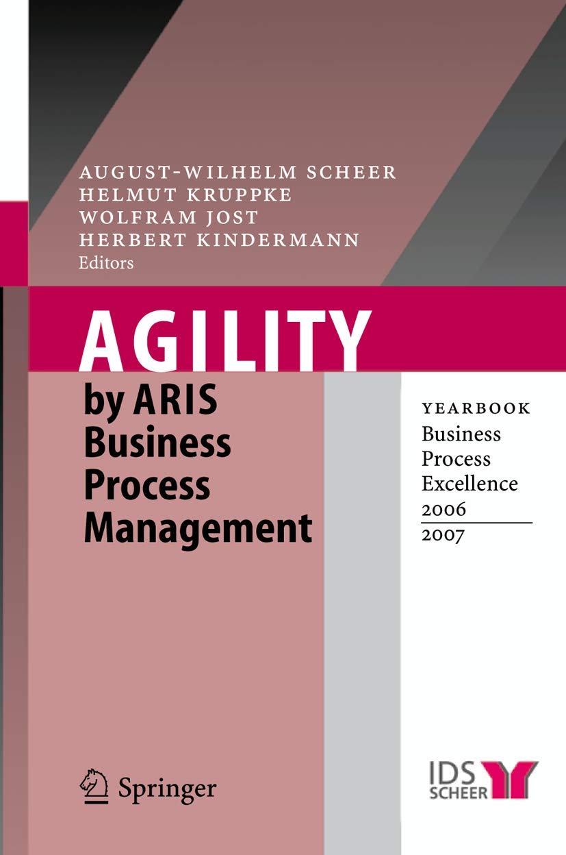 Agility by ARIS Business Process Management: Yearbook Business Process Excellence 2006/2007 Law