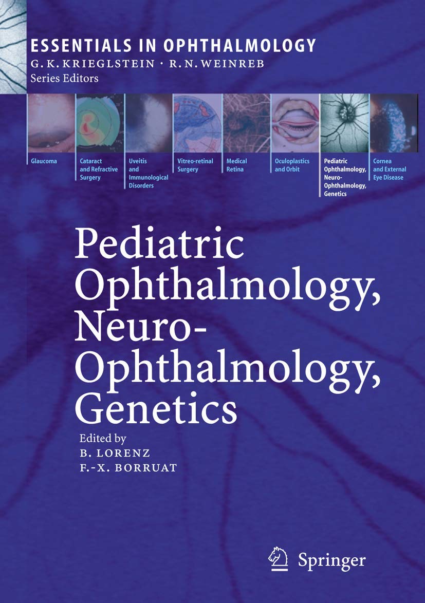 Pediatric Ophthalmology, Neuro-Ophthalmology, Genetics (Essentials in Ophthalmology) Medicine