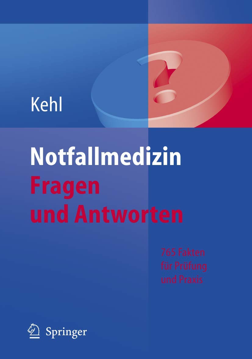 Notfallmedizin. Fragen und Antworten: 765 Fakten für Prüfung und Praxis Medicine