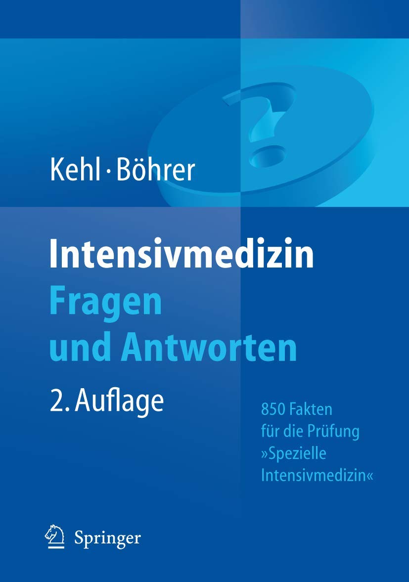 Intensivmedizin Fragen und Antworten: 850 Fakten für die Prüfung "Intensivmedizin" Medicine