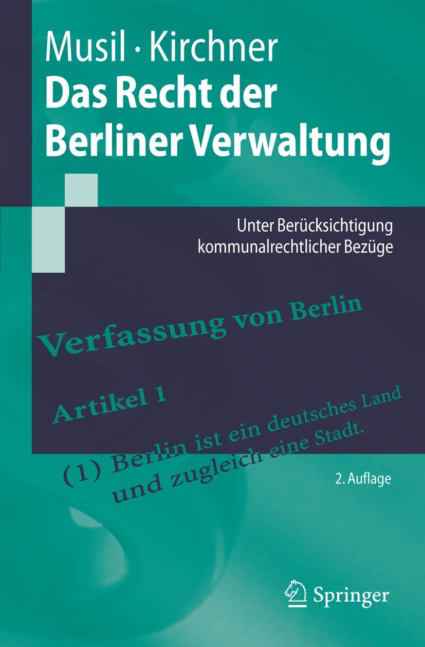 Das Recht der Berliner Verwaltung: Unter Berücksichtigung kommunalrechtlicher Bezüge (Springer-Lehrbuch) Law