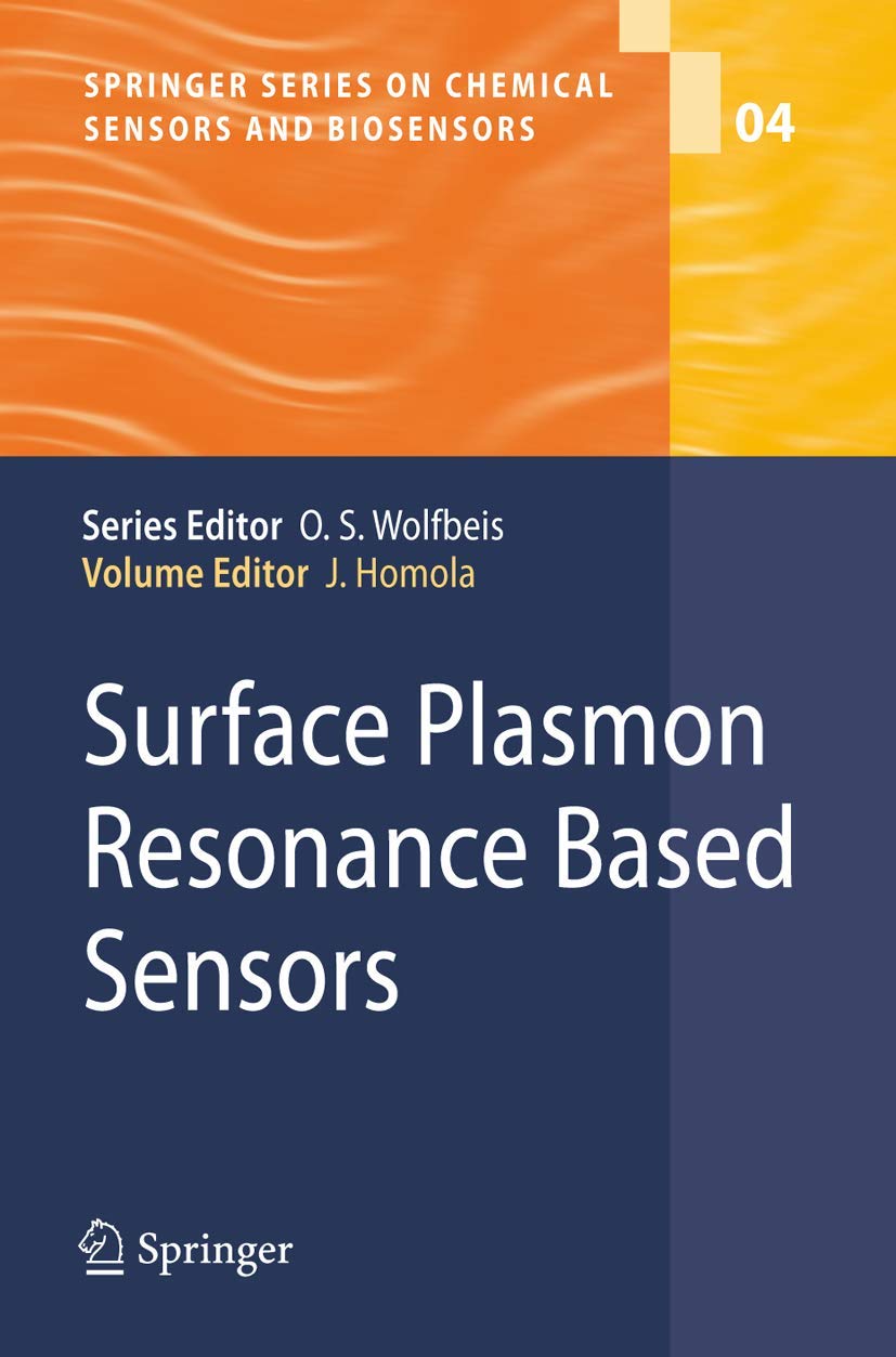 Surface Plasmon Resonance Based Sensors (Springer Series on Chemical Sensors and Biosensors, 4, Band 4) Medicine