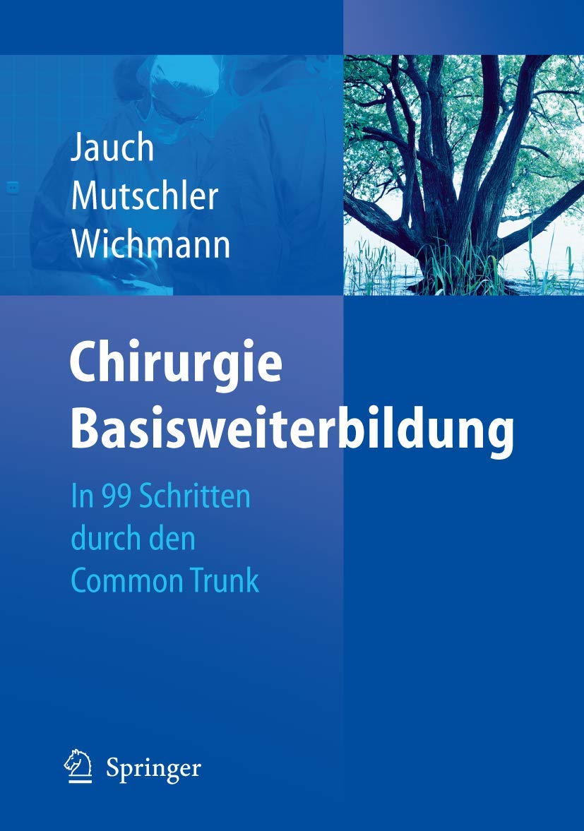 Chirurgie Basisweiterbildung: In 99 Schritten durch den Common Trunk Medicine