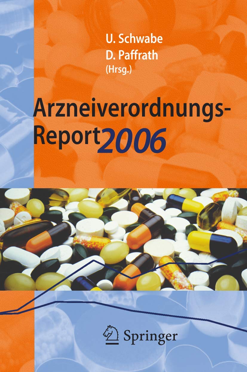 Arzneiverordnungs-Report 2006: Aktuelle Daten, Kosten, Trends und Kommentare Medicine