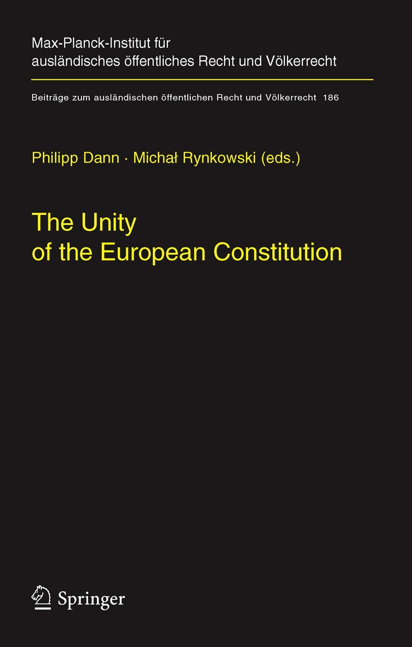 The Unity of the European Constitution (Beiträge zum ausländischen öffentlichen Recht und Völkerrecht, 186, Band 186) Law