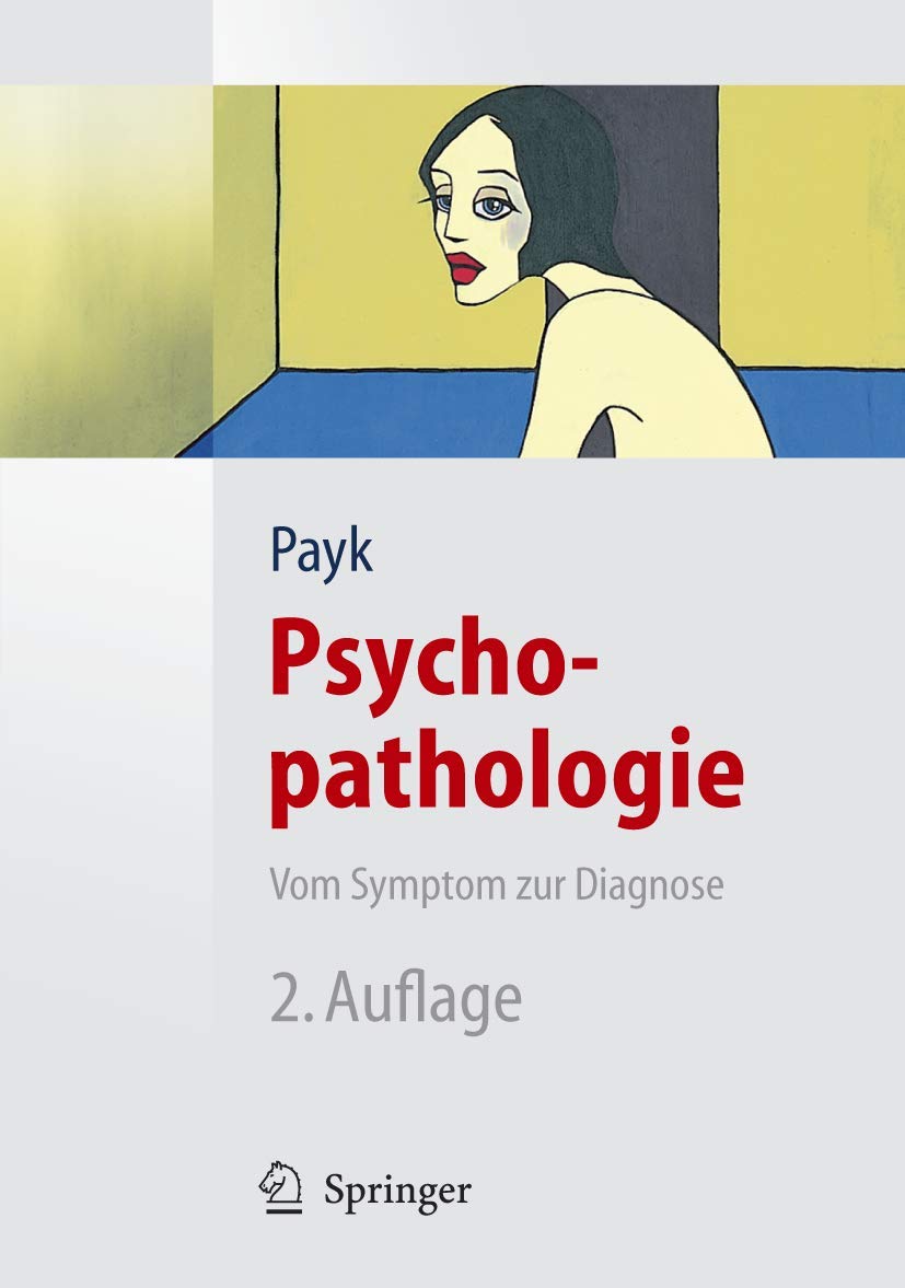 Psychopathologie. Vom Symptom zur Diagnose (Springer Lehrbuch) Medicine