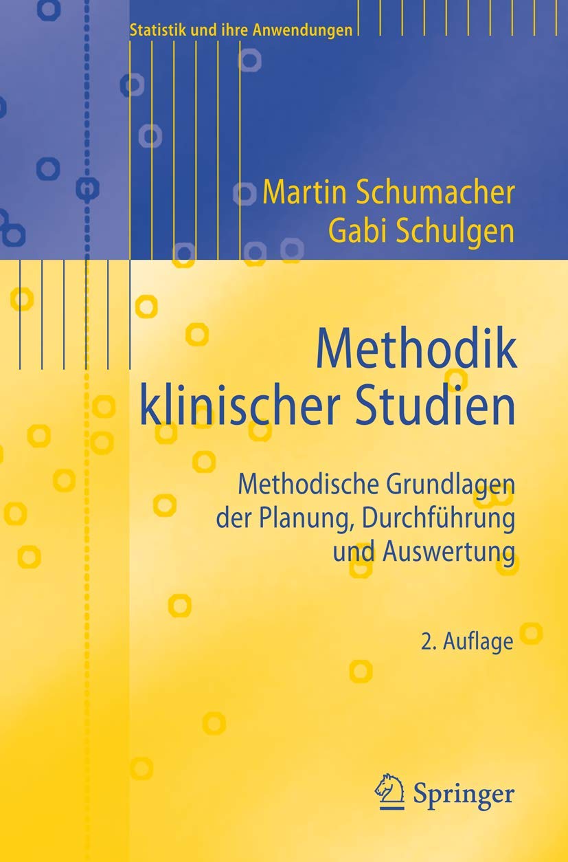 Methodik klinischer Studien: Methodische Grundlagen der Planung, Durchführung und Auswertung (Statistik und ihre Anwendungen) Medicine