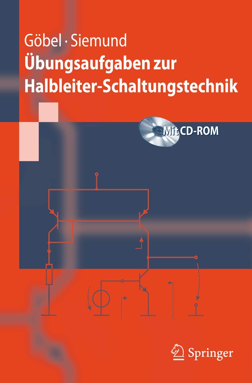 Übungsaufgaben zur Halbleiter-Schaltungstechnik (Springer-Lehrbuch) Computer Science