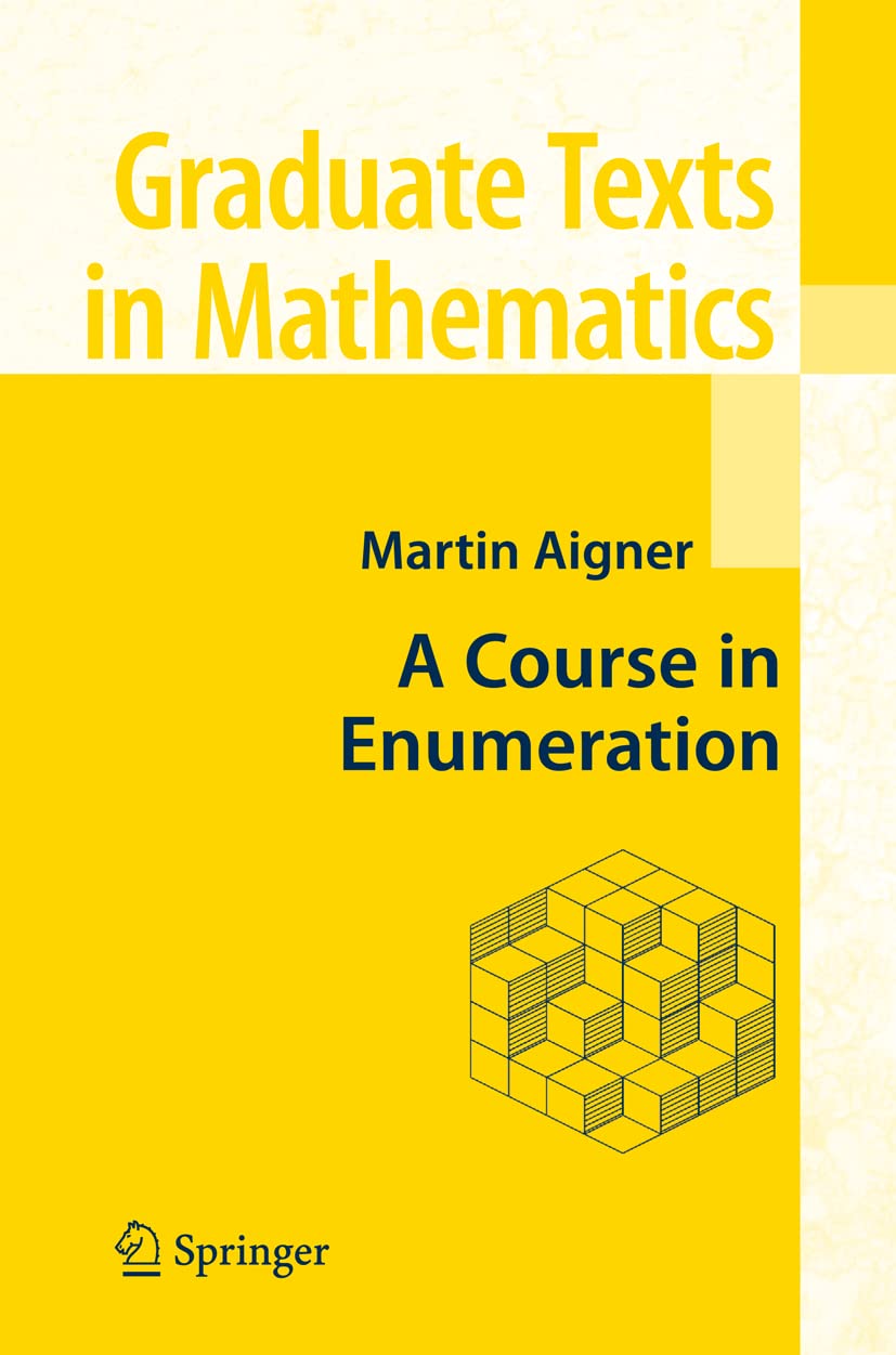 A Course in Enumeration (Graduate Texts in Mathematics, 238, Band 238) Computer Science