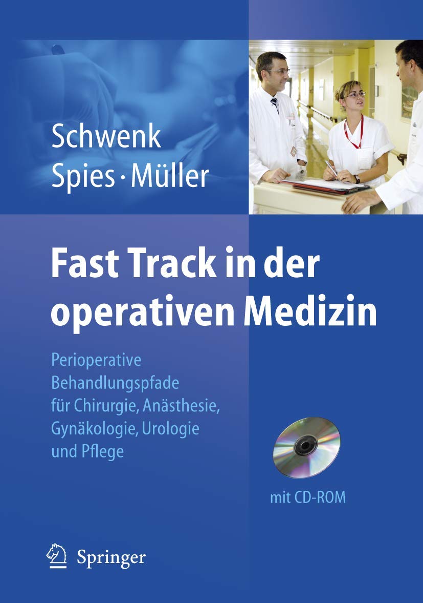 Fast Track in der operativen Medizin: Perioperative Behandlungspfade für Chirurgie, Anästhesie, Gynäkologie, Urologie und Pflege Medicine