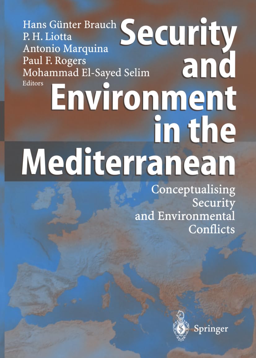 Security and Environment in the Mediterranean: Conceptualising Security and Environmental Conflicts (Hexagon Series on Human and Environmental Security and Peace) Law