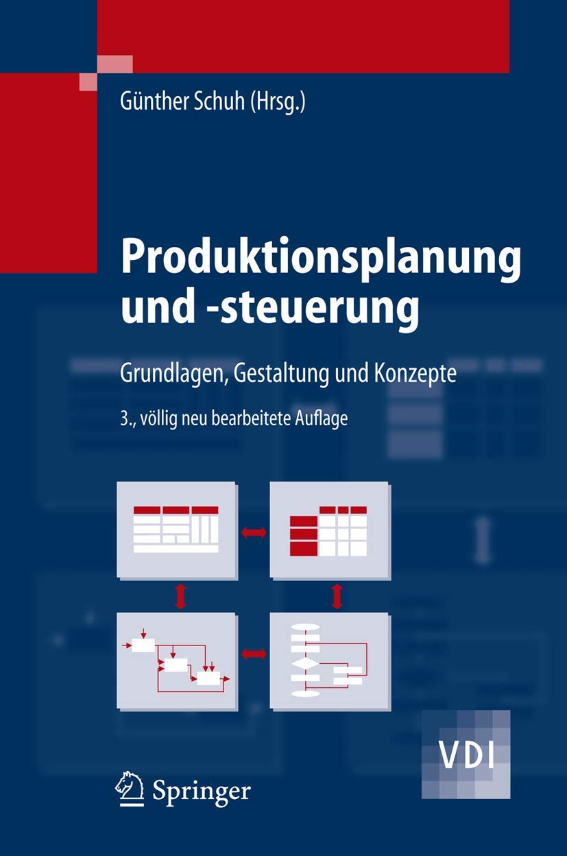Produktionsplanung und -steuerung: Grundlagen, Gestaltung und Konzepte (VDI-Buch) Law
