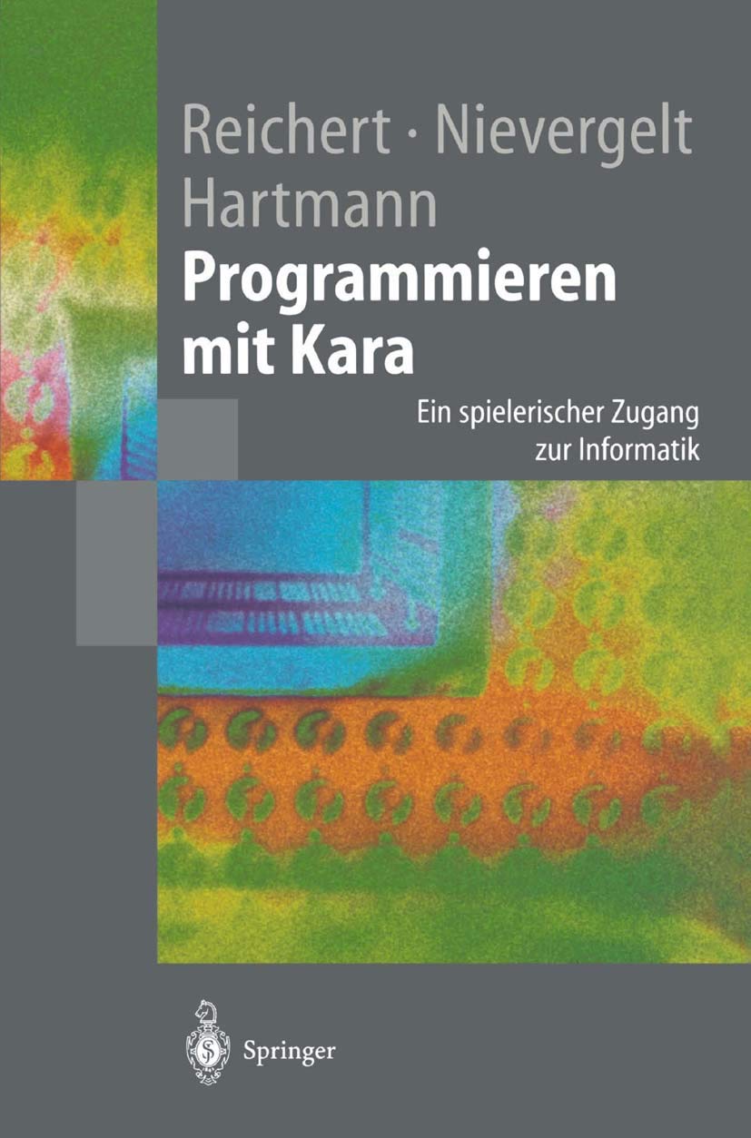 Programmieren mit Kara: Ein spielerischer Zugang zur Informatik (Springer-Lehrbuch) Computer Science