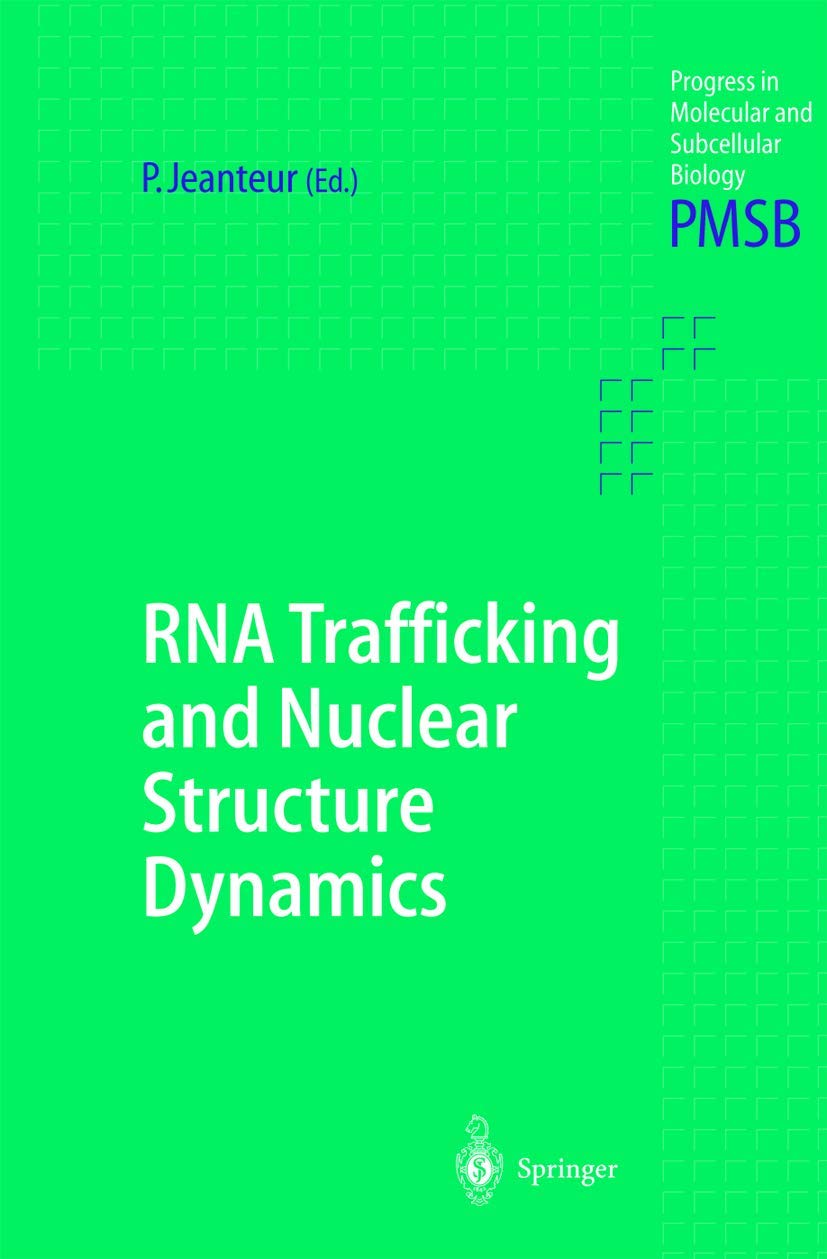 RNA Trafficking and Nuclear Structure Dynamics (Progress in Molecular and Subcellular Biology, Band 35) Medicine