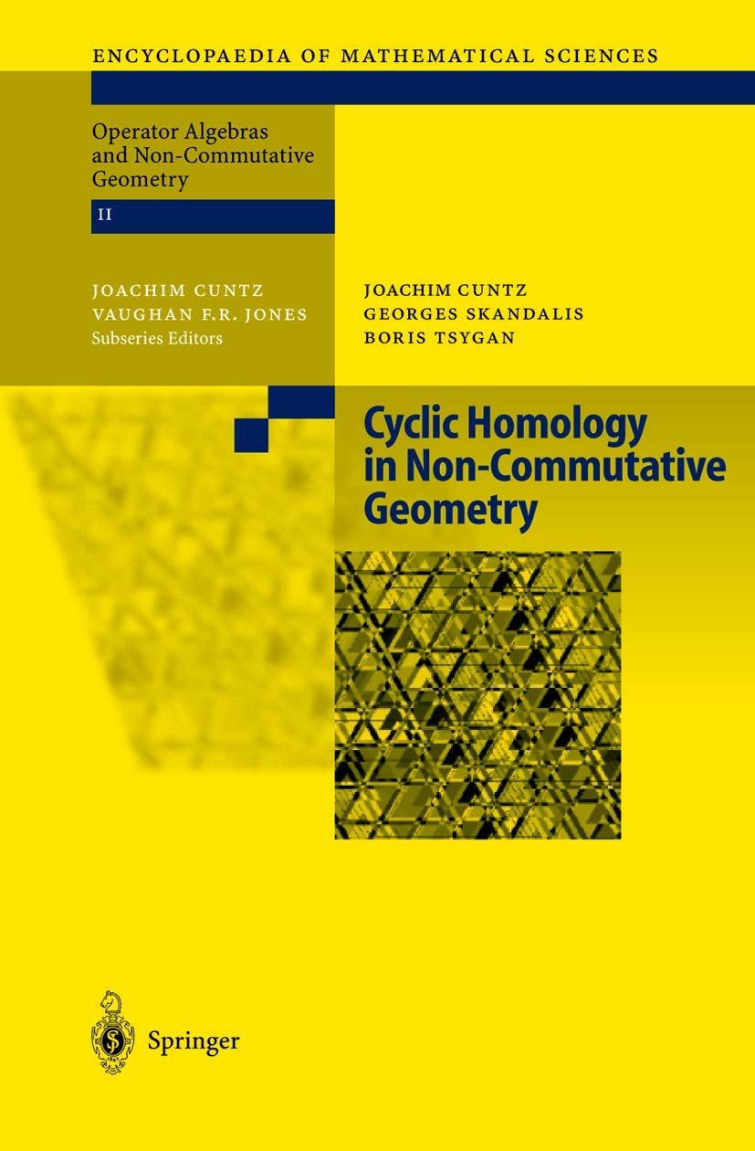 Cyclic Homology in Non-Commutative Geometry (Encyclopaedia of Mathematical Sciences, 121, Band 121) Mathematics