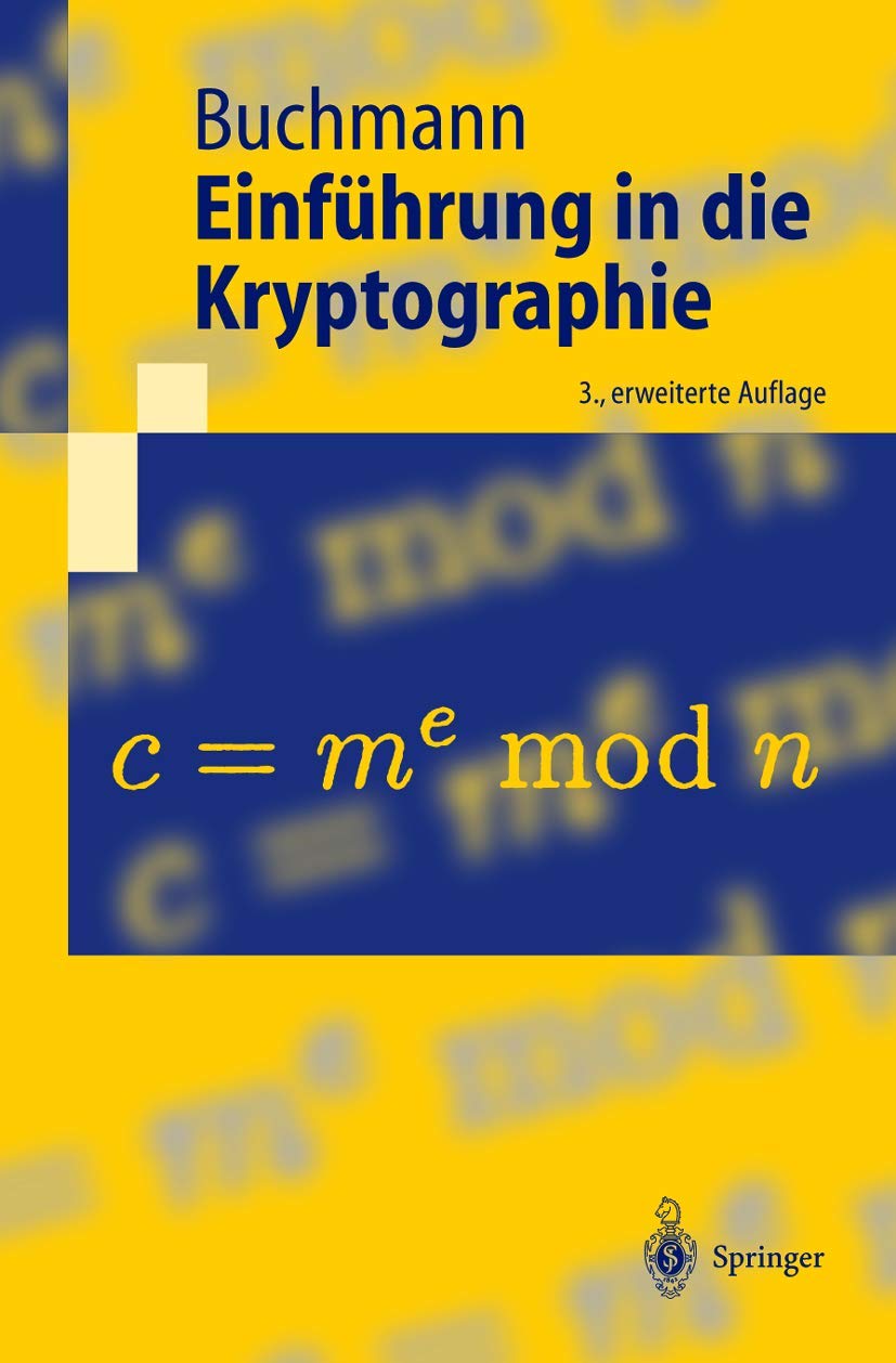 Einführung in die Kryptographie (Springer-Lehrbuch) Computer Science