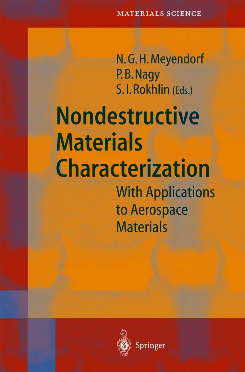 Nondestructive Materials Characterization: With Applications to Aerospace Materials (Springer Series in Materials Science, 67, Band 67) Business & Technology