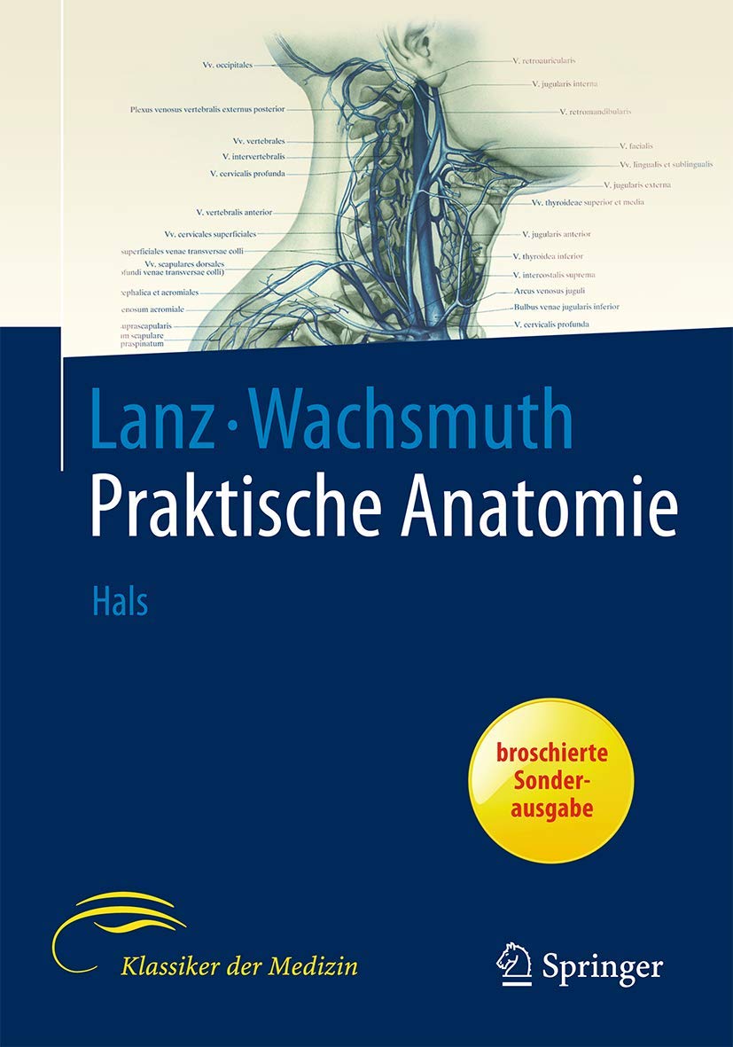 Lanz / Wachsmuth Praktische Anatomie: Praktische Anatomie: Hals. Ein Lehr- und Hilfsbuch der Anatomischen Grundlagen Ärztlichen Handelns Medicine