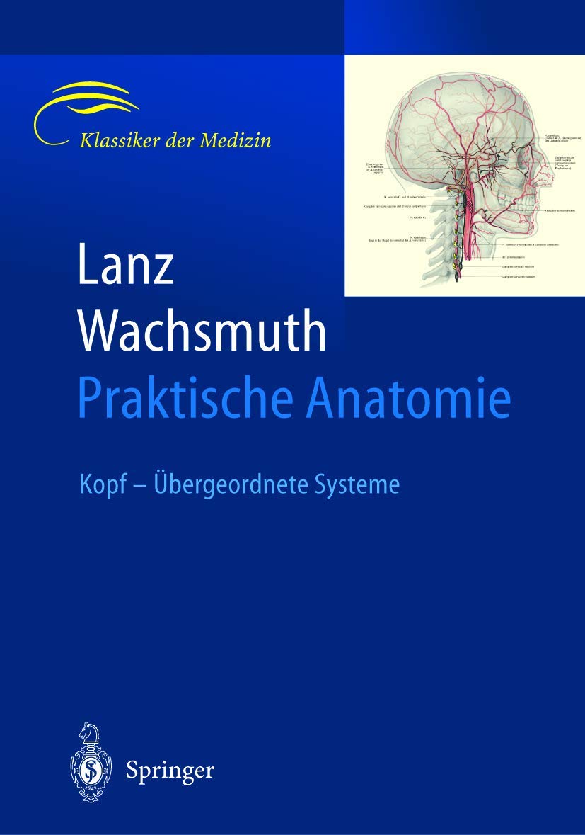 Lanz / Wachsmuth Praktische Anatomie: Kopf - Übergeordnete Systeme Medicine