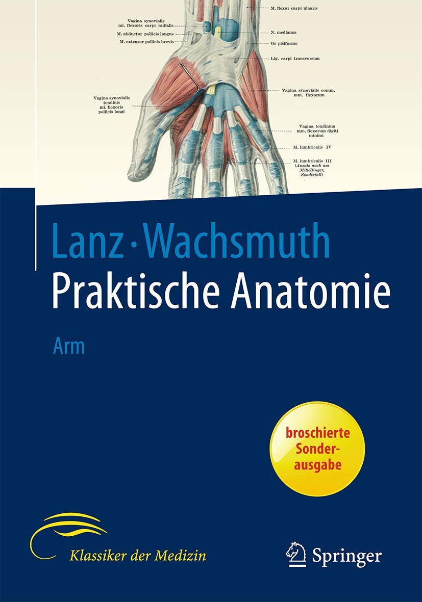 Arm: Ein Lehr- Und Hilfsbuch Der Anatomischen Grundlagen Irztlichen Handelns Medicine