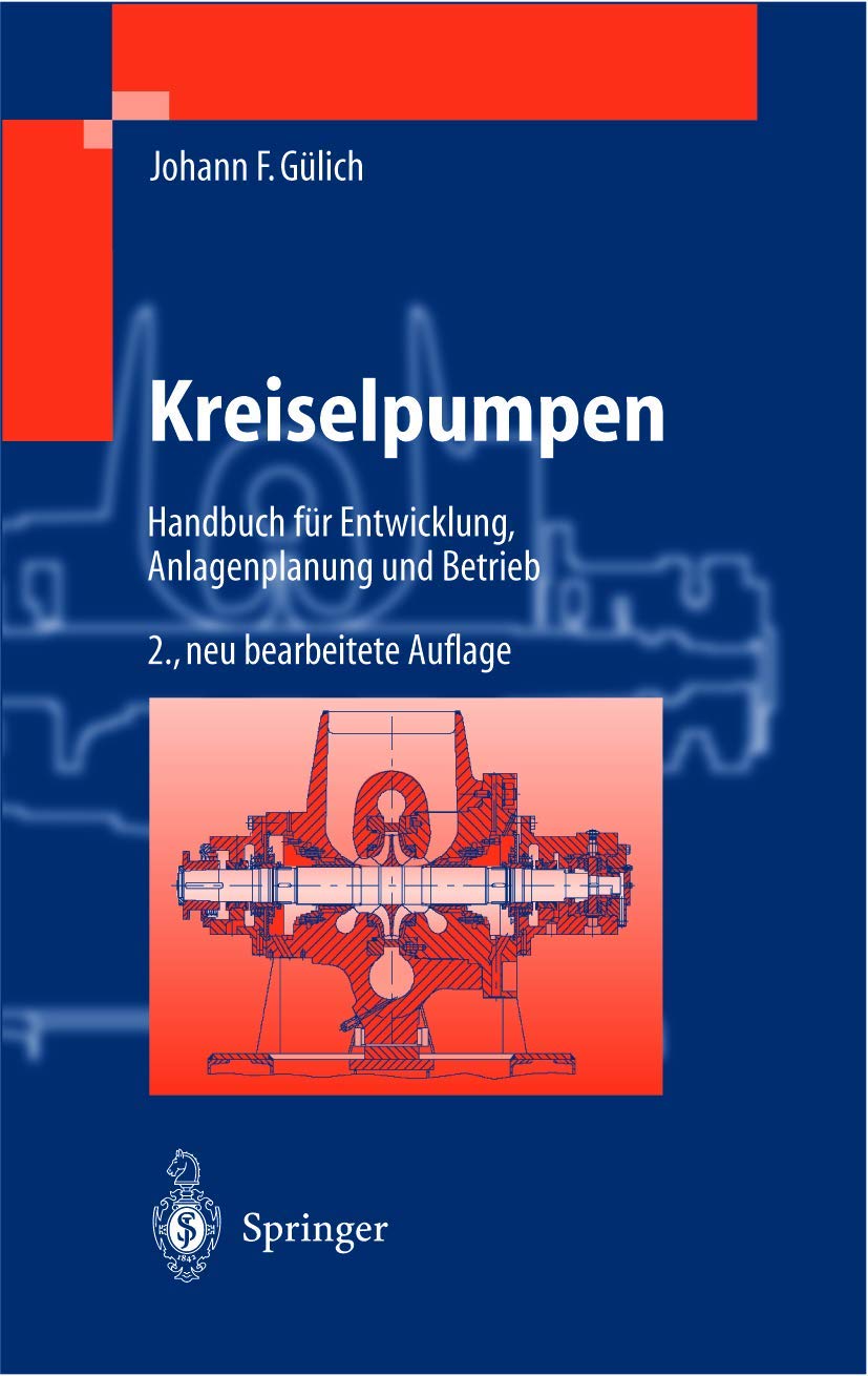Kreiselpumpen: Handbuch für Entwicklung, Anlagenplanung und Betrieb Business & Technology