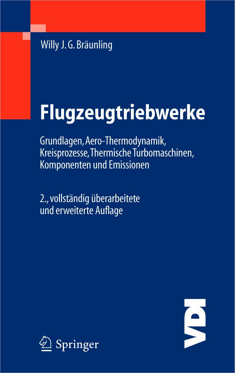Flugzeugtriebwerke: Grundlagen, Aero-Thermodynamik, Kreisprozesse, Thermische Turbomaschinen, Komponenten- und Emissionen (VDI-Buch) Business & Technology