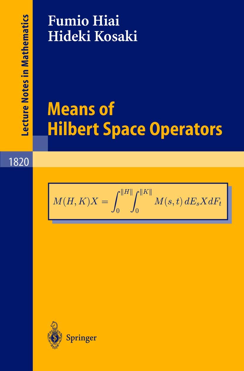 Means of Hilbert Space Operators (Lecture Notes in Mathematics, 1820, Band 1820) Mathematics