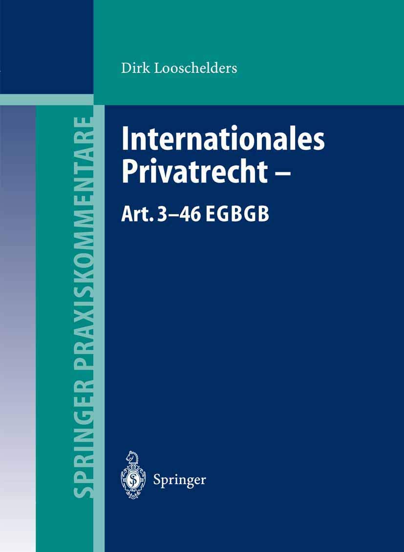 Internationales Privatrecht ― Art. 3–46 EGBGB (Springer Praxiskommentare) Law
