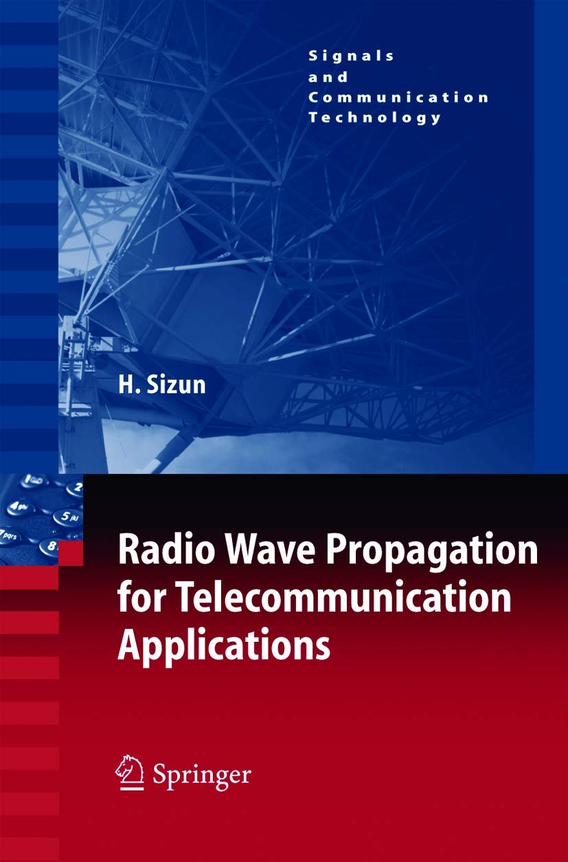Radio Wave Propagation for Telecommunication Applications (Signals and Communication Technology) Business & Technology