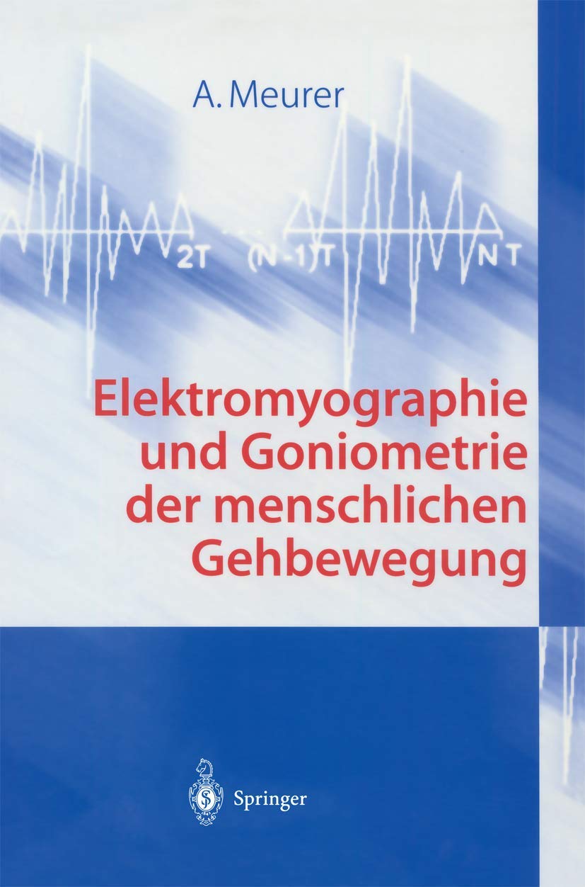 Elektromyographie und Goniometrie der menschlichen Gehbewegung Medicine