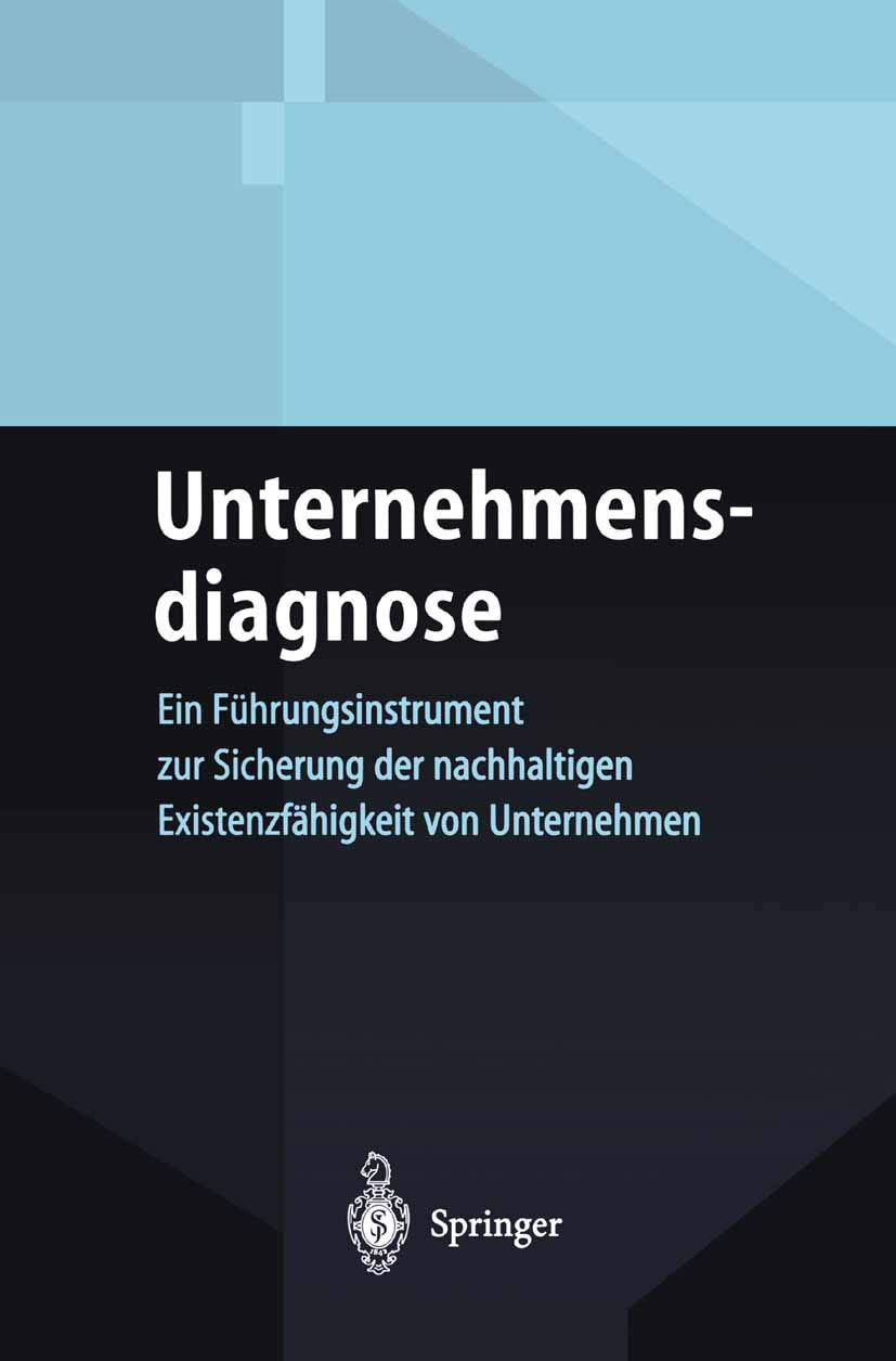 Unternehmensdiagnose: Ein Führungsinstrument zur Sicherung der nachhaltigen Existenzfähigkeit von Unternehmen Law