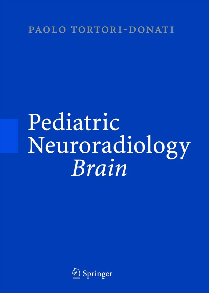 Pediatric Neuroradiology: Brain. Head, Neck and Spine Medicine