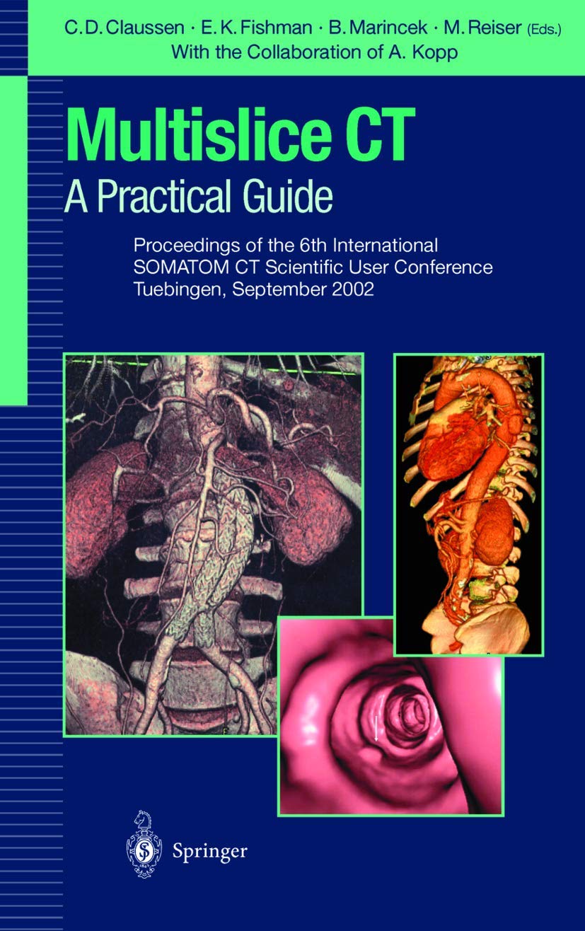 Multislice Ct: A Practical Guide : Proceedings of the 5th International Somatom Ct Scientific User Conference Zurich, June 2000 book