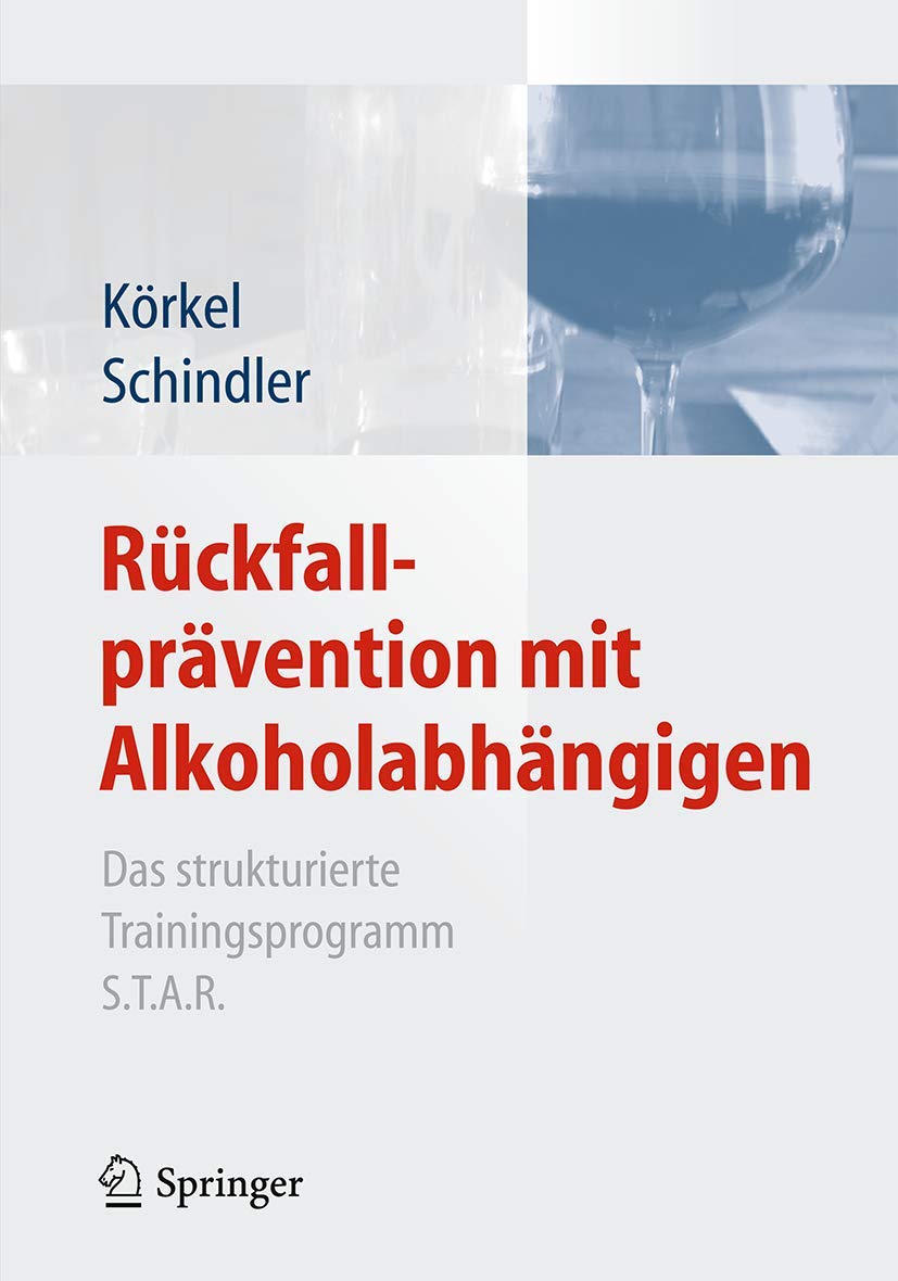 Rückfallprävention mit Alkoholabhängigen: Das strukturierte Trainingsprogramm S.T.A.R. Medicine