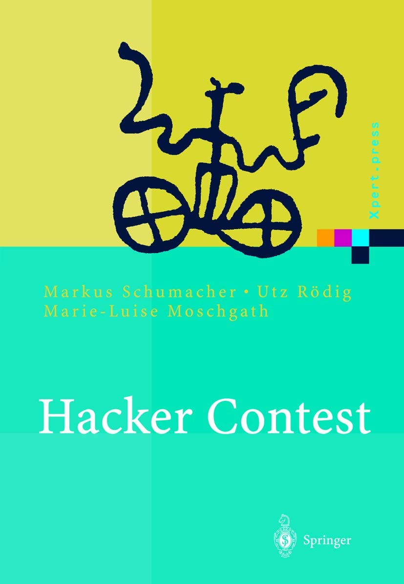 Hacker Contest: Sicherheitsprobleme, Lösungen, Beispiele (Xpert.press) Computer Science