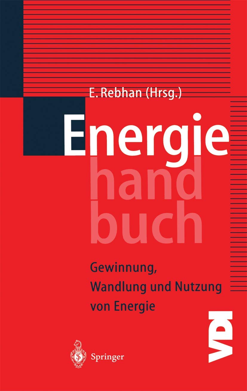 Energiehandbuch: Gewinnung, Wandlung und Nutzung von Energie (VDI-Buch) Law